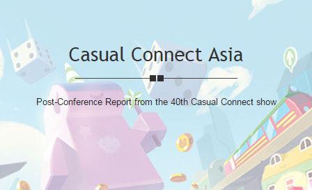 Casual Connect Asia Post-Conference Report Casual Connect Asia Post-Conference Report